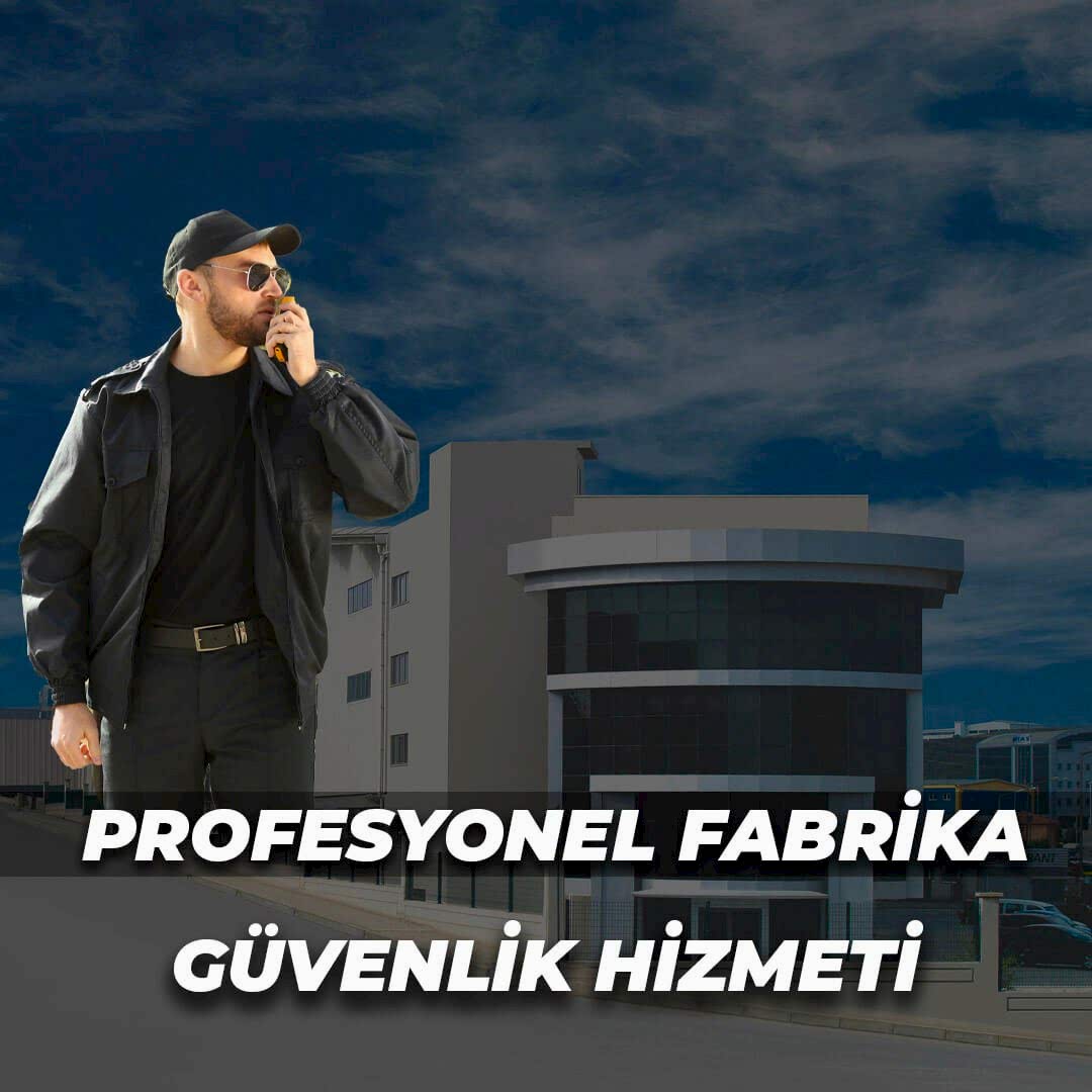 Fabrika Güvenliği Firması